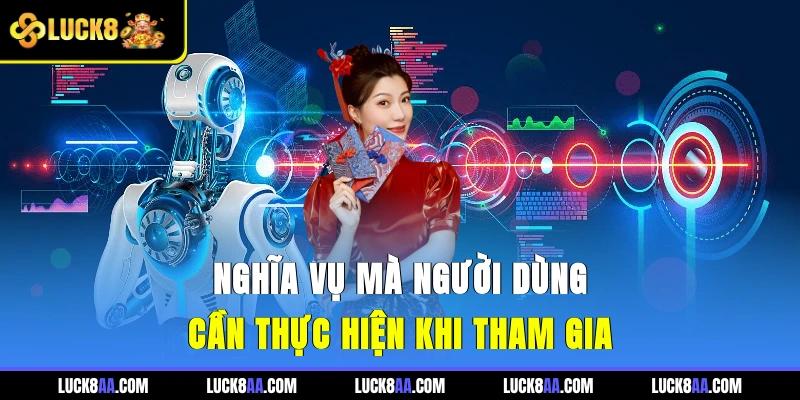 Nghĩa vụ mà người dùng cần thực hiện khi tham gia