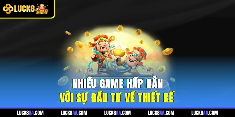 Nhiều game hấp dẫn với sự đầu tư về thiết kế
