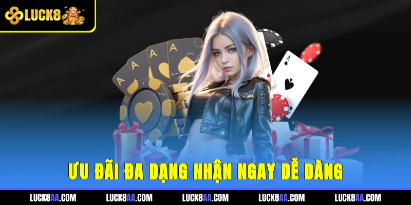 Ưu đãi đa dạng nhận ngay dễ dàng